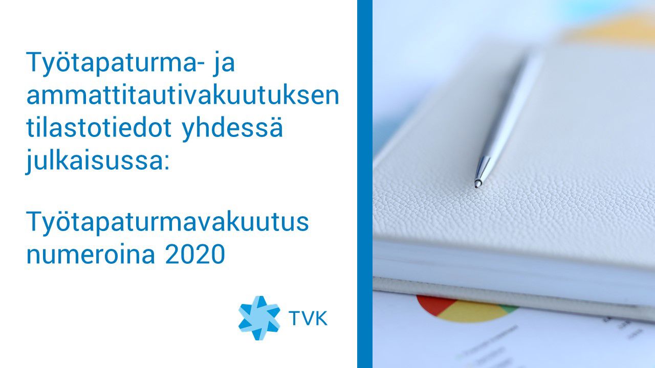 Työtapaturmavakuutus numeroina 2020 julkaisu - Lehtiön päällä kynä